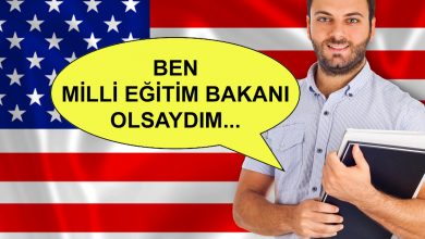 Ben Milli Eğitim Bakanı Olsaydım...