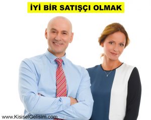 Satışta Başarı - İyi Bir Satışçı Olmak İçin