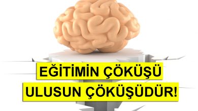 Eğitimin Çöküşü Ulusun Çöküşüdür